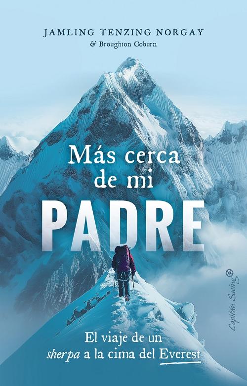 Más cerca de mi padre "El viaje de un sherpa a la cima del Everest".